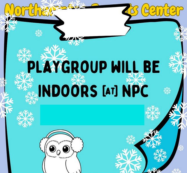Tuesday’s Playgroup on March 3 will be INDOORS